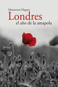 LONDRES, EL AÑO DE LA AMAPOLA