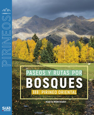 PASEOS Y RUTAS POR BOSQUES (III). PIRINEO ORIENTAL
