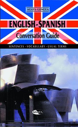 ENGLISH SPANISH. CONVERSATION GUIDE