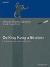 DE KING KONG A EINSTEIN. LA FISICA EN LA CIENCIA FICCION
