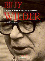 BILLY WILDER. VIDA Y EPOCA DE UN CINEASTA