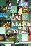 GUIA BASICA DE EMPLEOS DE FUTURO EN ANDALUCIA
