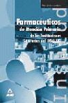 FARMACEUTICOS DE ATENCION PRIMARIA DE LAS INSTITUCIONES SANITARIA