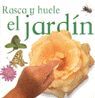 RASCA Y HUELE EL JARDIN