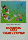 CANCIONES PARA JUGAR Y CANTAR