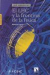 LHC Y LA FRONTERA DE LA FISICA EL