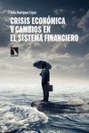 CRISIS ECONOMICA Y CAMBIOS EN SISTEMA FINANCIERO