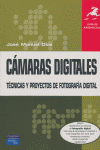 CAMARAS DIGITALES; TECNICAS Y PROYECTOS DE FOTOGRAFIA DIGITAL