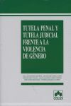 TUTELA PENAL Y TUTELA JUDICIAL FRENTE A VIOLENCIA DE GENERO
