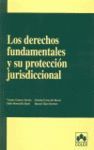 LOS DERECHOS FUNDAMENTALES Y SU PROTECCION JURISDICCIONAL