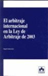 EL ARBITRAJE INTERNACIONAL EN LA LEY DE ARBITRAJE 2003