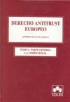 DERECHO ANTITRUST EUROPEO 2009 TOMO I.PARTE GENERAL LA COMPETENCI