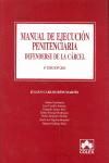 MANUAL DE EJECUCION PENITENCIARIA. DEFENDERSE DE LA CARCEL. 6ª EDICIÓN 2011