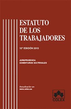 ESTATUTO DE LOS TRABAJADORES 12/E (2013) JURISPRUD.COMENTA.