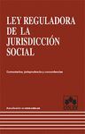 LEY REGULADORA DE JURISDICCION SOCIAL:COMENTARIOS,JURISPRU.