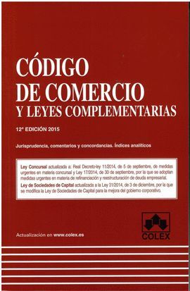 CODIGO DE COMERCIO 12/E (2015) Y LEYES COMPLEMENTARIAS