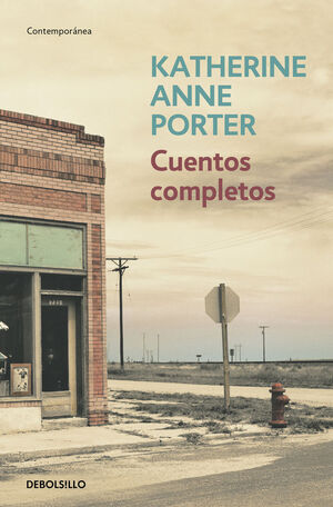 CUENTOS COMPLETOS (KATHERINE ANNE PORTER)