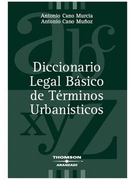 DICCIONARIO LEGAL BASICO DE TERMINOS URBANISTICOS