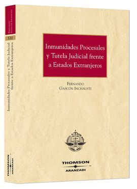 INMUNIDADES PROCESALES Y TUTELA JUDICIAL FRENTE A ESTADOS EXTRANJ