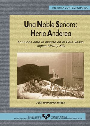 UNA NOBLE SEÑORA: HERIO ANDEREA. ACTITUDES ANTE LA MUERTE EN EL PAÍS VASCO, SIGLOS XVIII Y XIX