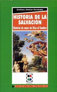 HISTORIA DE LA SALVACION: HISTORIA DE AMOR DE DIOS AL HOMBRE