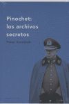 PINOCHET: LOS ARCHIVOS SECRETOS