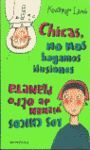 CHICAS NO NOS HAGAMOS ILUSIONES
