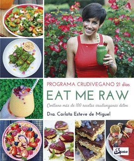 EAT ME RAW: PROGRAMA CRUDIVEGANO 21 D­AS