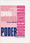 PODER Y MODERNIDAD:CONCEPCIONES POLITICA ESPAÑA MODERNA