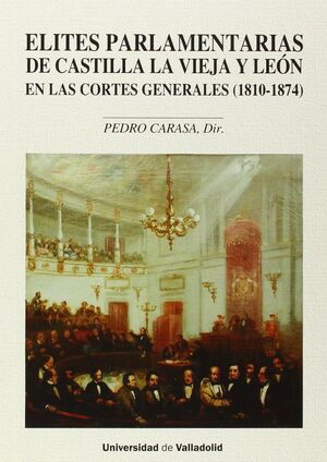 ELITES PARLAMENTARIAS CASTILLA LA VIEJA Y LEON (1810-1874)