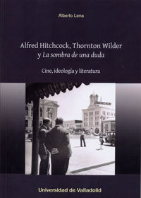 ALFRED HITCHCOCK,THORNTON WILDER Y LA SOMBRA DE LA DUDA