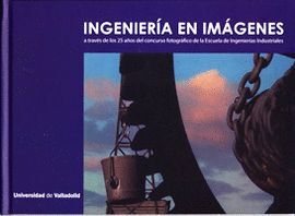 INGENIERIA EN IMAGENES A TRAVES DE LOS 25 AÑOS DEL CONCURSO FOTOG