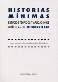 HISTORIAS MINIMAS. ESTUDIOS TEORICOS Y APLICACIONES DIDACTICAS DE