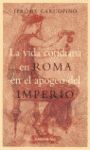 LA VIDA COTIDIANA EN ROMA EN EL APOGEO DEL IMPERIO