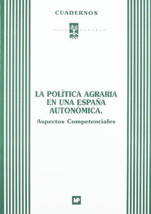 LA POLITICA AGRARIA EN UNA ESPAÑA AUTONOMICA