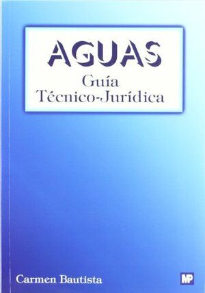 AGUAS:GUIA TECNICO-JURIDICA