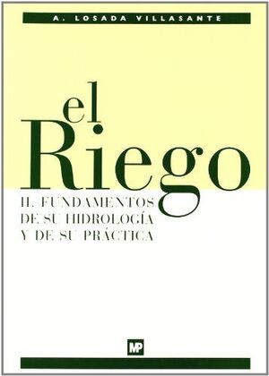 EL RIEGO 2 FUNDAMENTOS DE SU HIDROLOGIA Y PRACTICA