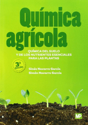 QUIMICA AGRICOLA 3/E QUIMICA DEL SUELO Y NUTRIENTES ESENCIA