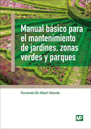 MANUAL BASICO PARA EL MANTENIMIENTO DE JARDINES, ZONAS VERDES Y P