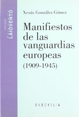 MANIFIESTOS DE LAS VANGUARDIAS EUROPEAS (1909-1945)