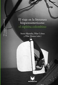 EL VIAJE EN LA LITERATURA HISPANOAMERICANA: EL ESPIRITU COLOMBINO