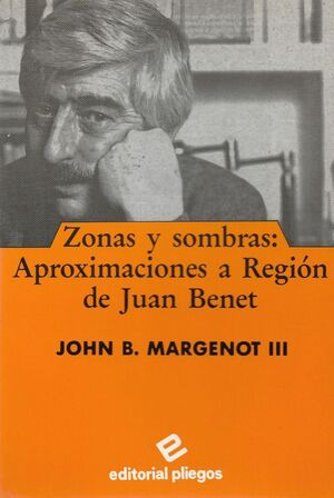 ZONAS Y SOMBRAS: APROXIMACIONES A REGION DE JUAN BENET