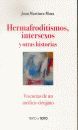 HERMAFRODITISMOS, INTERSEXOS Y OTRAS HISTORIAS
