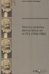 TEORIA Y PRACTICA DEMOCRATICA EN EL PCE 1956-1982