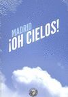 MADRID OH CIELOS
