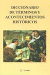 DICCIONARIO DE TERMINOS Y ACONTECIMIENTOS HISTORICOS