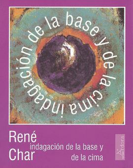 RENE CHAR. INDAGACION DE LA BASE Y DE LA CIMA