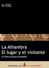 LA ALHAMBRA:EL LUGAR Y EL VISITANTE