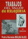 TRABAJOS DEL TALLER DE RELOJERIA