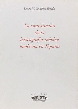 LA CONSTITUCION DE LA LEXICOGRAFIA MEDICA MODERNA EN ESPAÑA
